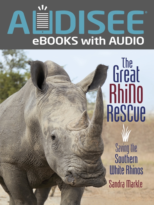 The Great Rhino Rescue: Saving the Southern White Rhinos (Sandra Markle's  Science Discoveries)
