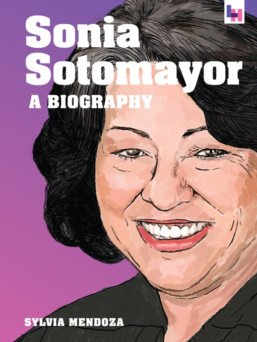 Sonia Sotomayor A Biography  by Sylvia Mendoza