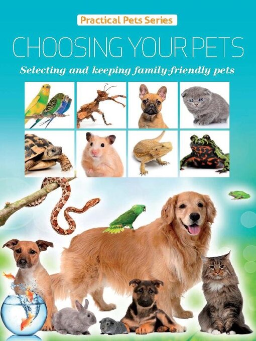 Choosing your pets: selecting and keeping family friendly pets cover image