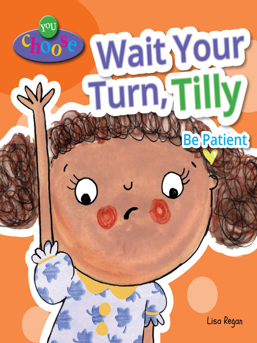 Wait Your Turn, Tilly - NC Kids Digital Library - OverDrive