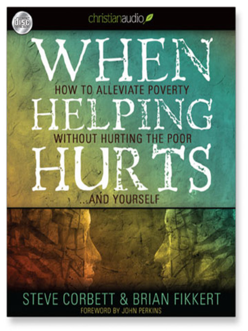 When Helping Hurts by Steve Corbett