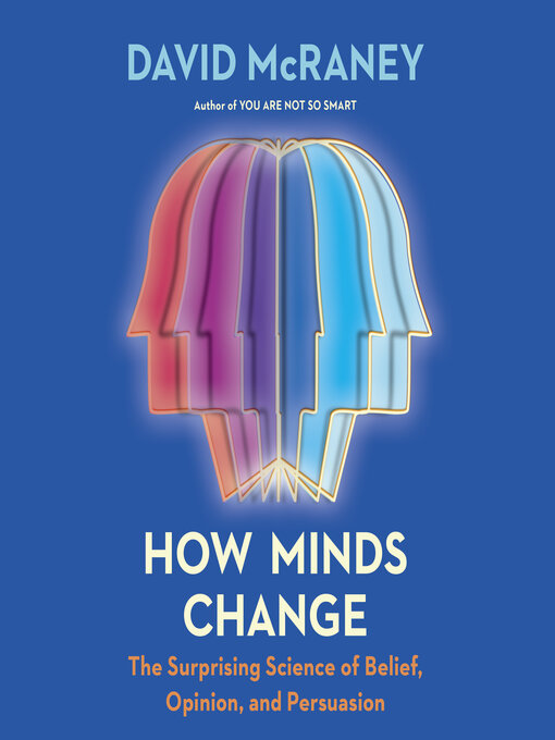 How Minds Change - Toronto Public Library - OverDrive