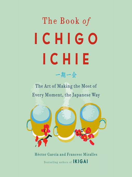 The Book Of Ichigo Ichie Los Angeles Public Library Overdrive