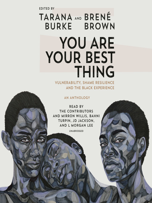 You Are Your Best Thing Vulnerability Shame Resilience And The Black Experience An Anthology Brooklyn Public Library