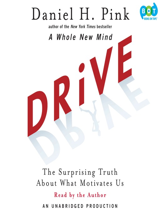 Drive The Surprising Truth About What Motivates Us