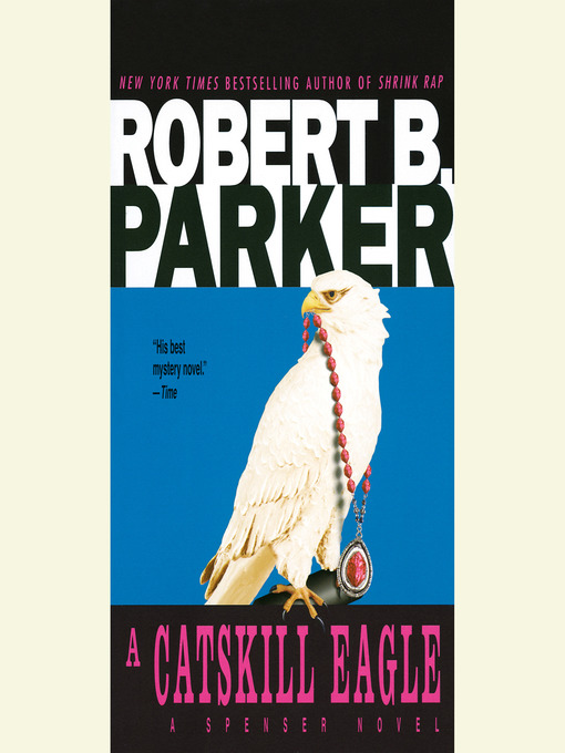A Catskill Eagle by Robert B. Parker