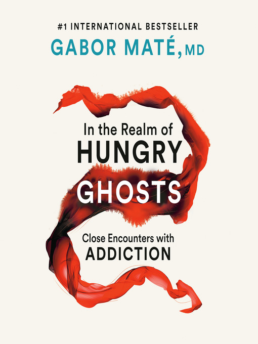 Cover art of In the Realm of Hungry Ghosts: Close Encounters with Addiction by Gabor Maté, MD & Daniel Maté