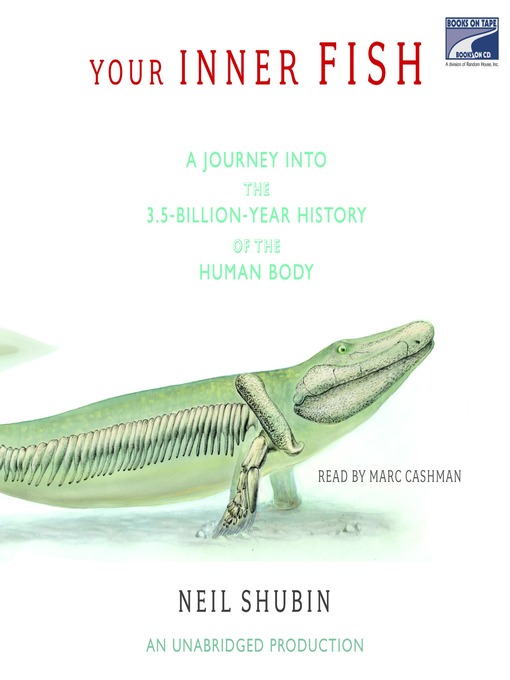 Your Inner Fish A Journey Into The 35 Billion Year History Of The Human Body