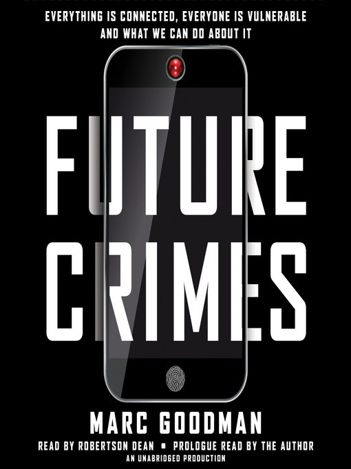 Future Crimes by Marc Goodman Future Crimes by Marc Goodman