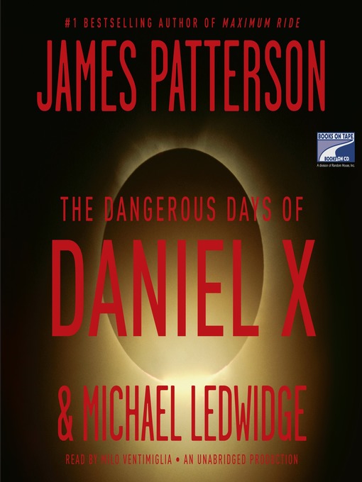 The Dangerous Days of Daniel X - Long Beach Public Library - OverDrive