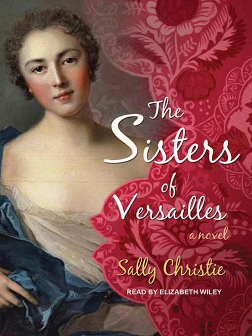 the sisters of versailles a novel sally christie