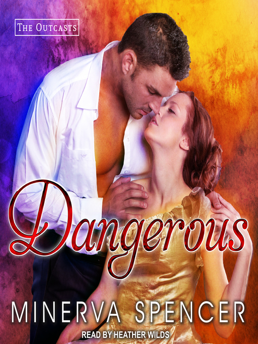 dangerous by minerva spencer dangerous by minerva spencer