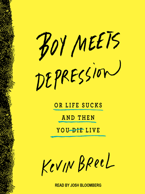 Cover art of Boy Meets Depression: Or Life Sucks and Then You Live by Kevin Breel Josh Bloomberg