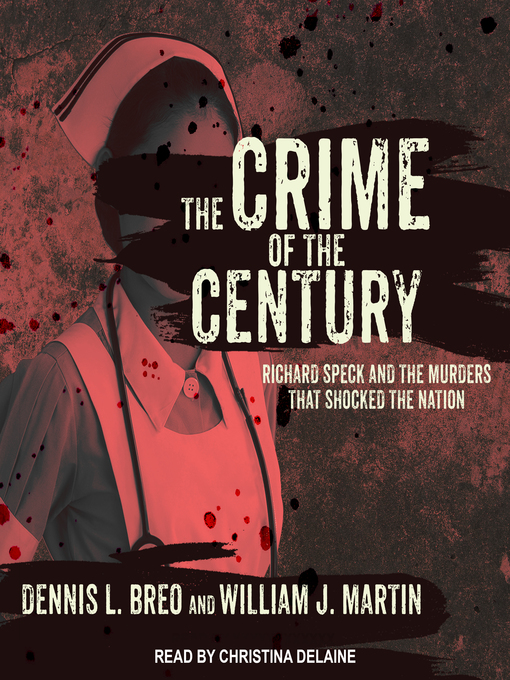 Richard Speck and the Murders That Shocked a Nation The Crime of the Century