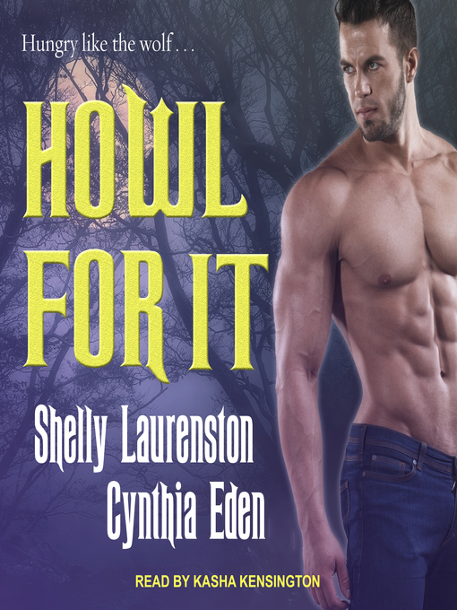 Howl For It by Shelly Laurenston Howl For It by Shelly Laurenston