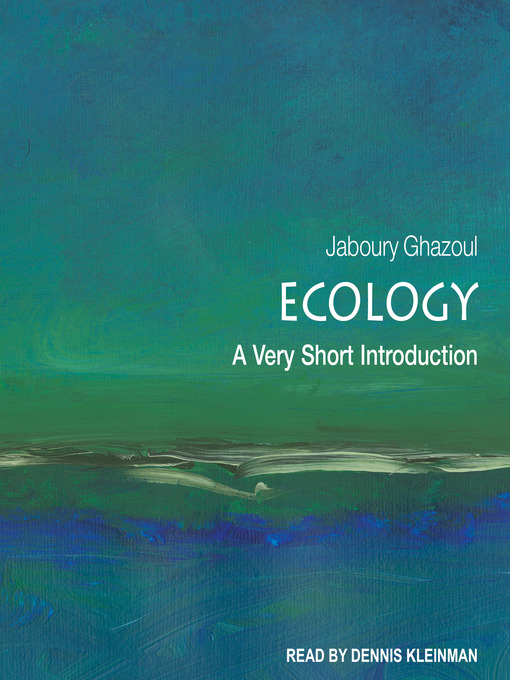 Cover art of Ecology: A Very Short Introduction by Jaboury Ghazoul and Dennis Kleinman