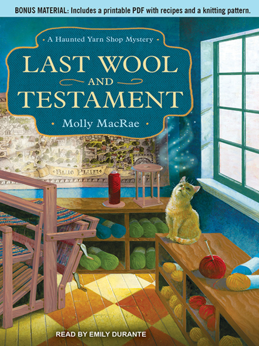 Cover Image of Last wool and testament--a haunted yarn shop mystery