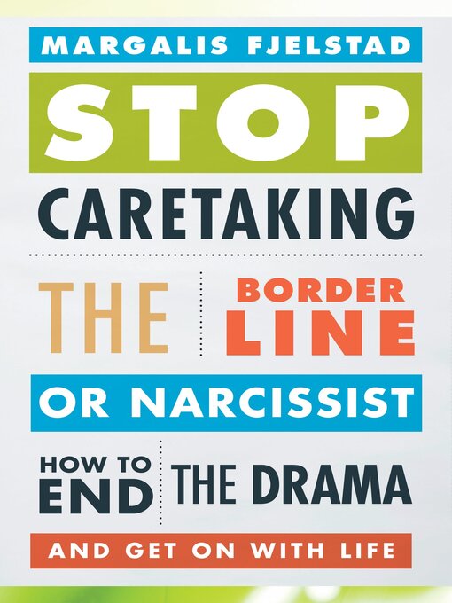 Libby - Stop Caretaking the Borderline or Narcissist