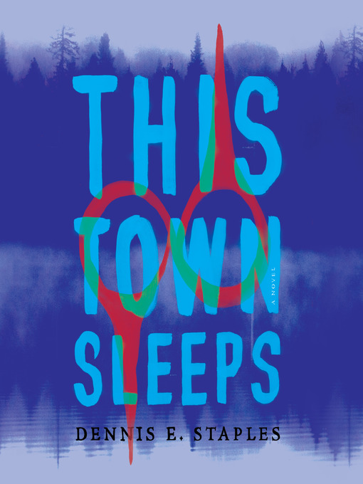 This Town Sleeps by Dennis E. Staples This Town Sleeps by Dennis E. Staples