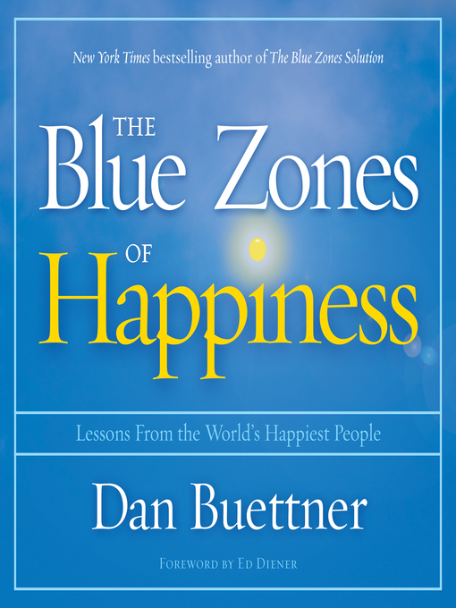 The Blue Zones of Happiness - Harris County Public Library - OverDrive