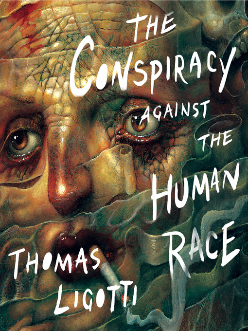 conspiracy against the human race by thomas ligotti