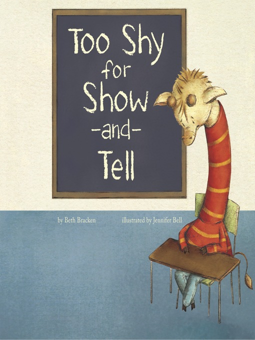 Too Shy for Show-and-Tell - Wisconsin Public Library Consortium - OverDrive