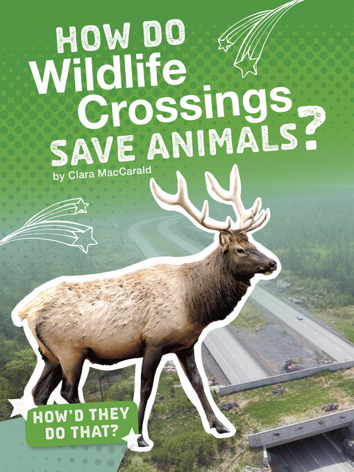 How Do Wildlife Crossings Save Animals? - Carnegie Library of Pittsburgh -  OverDrive