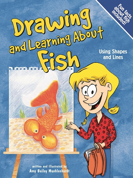 drawing and learning about fish media on demand overdrive title details for drawing and learning about fish by amy bailey muehlenhardt wait list