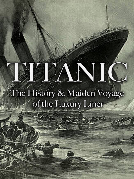 Cover art for video Titanic: The History & Maiden Voyage of the Luxury Liner