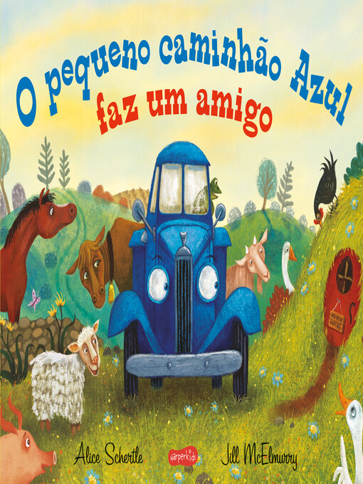 O pequeno caminhão azul faz um amigo - uma história encantadora sobre acolhimento e novas amizades