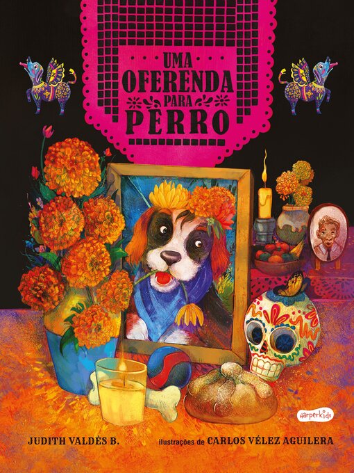Uma oferenda para perro - celebre o amor neste livro infantil ilustrado sobre o día de los muertos!