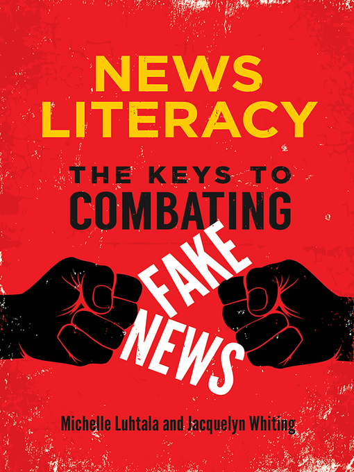 Cover art of News Literacy by Michelle Luhtala and Jacquelyn Whiting