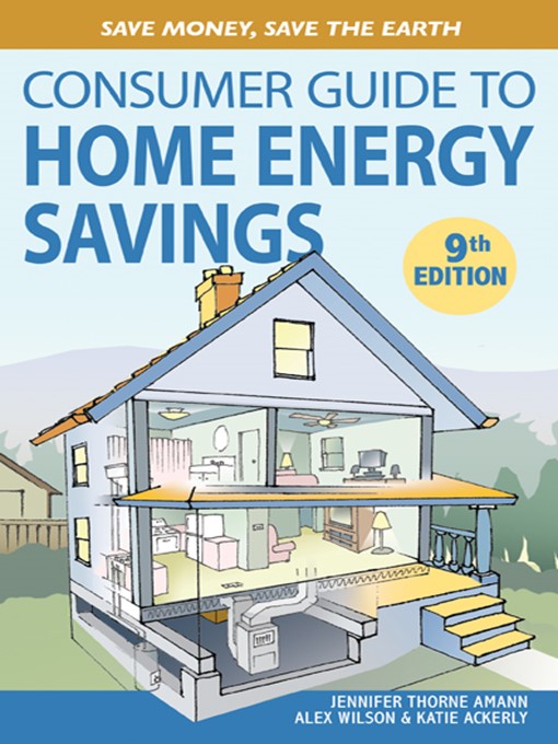 Consumer Guide To Home Energy Savings National Ociation Of Le Details For Consumer Guide To Home Energy Savings By Jennifer Thorne Amann Available