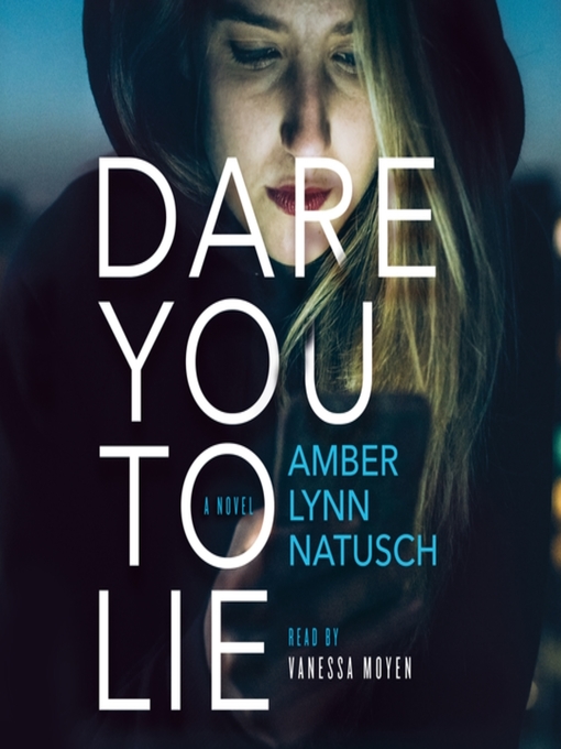 Title Details For Dare You To Lie By Amber Lynn Natusch Wait List Title Details For Dare You To Lie By Amber Lynn Natusch Wait List