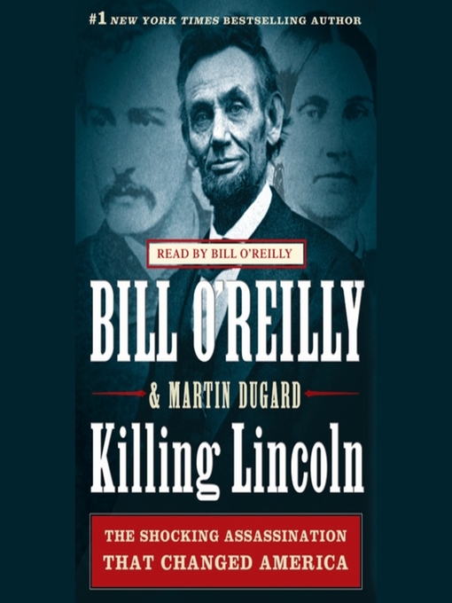 Cover Image of Killing lincoln: the shocking assassination that changed america forever