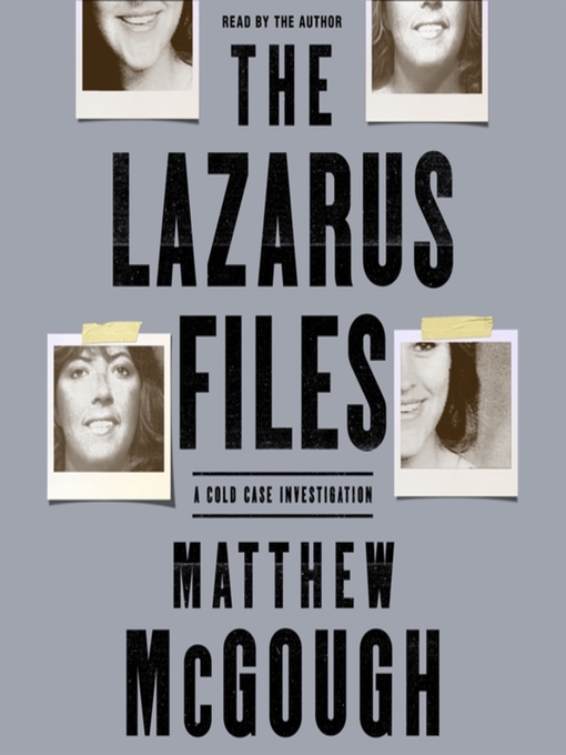 The Lazarus Files A Cold Case Investigation
