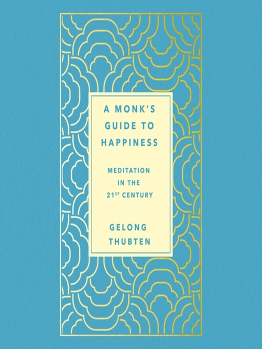 A Monk\u002639;s Guide to Happiness  Broward County Library  OverDrive