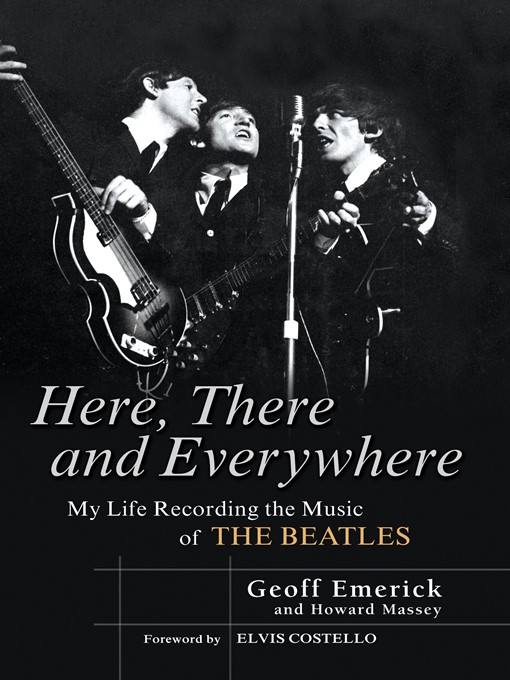 Here, There and Everywhere by Geoff Emerick Here, There and Everywhere by Geoff Emerick