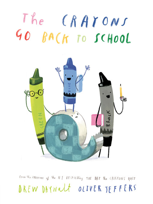 Title details for The Crayons Go Back to School by Drew Daywalt - Wait list