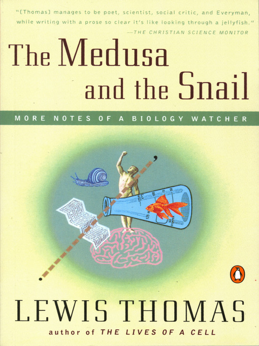 More Notes of a Biology Watcher The Medusa and the Snail