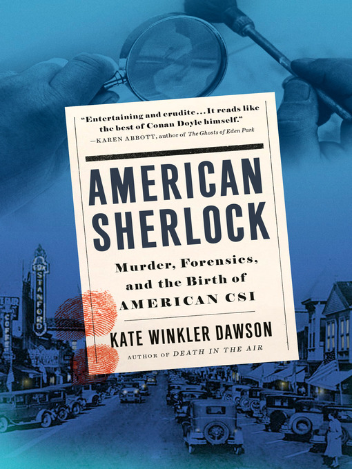Title details for American Sherlock by Kate Winkler Dawson - Available