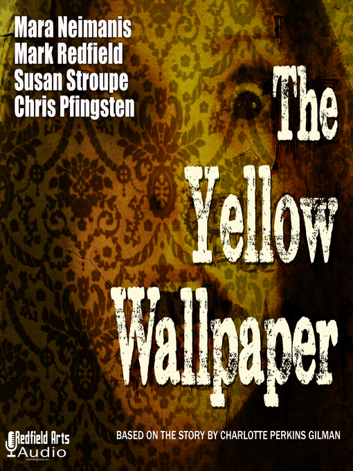 Yellow Wallpaper The  Chatterbox Audio Theater