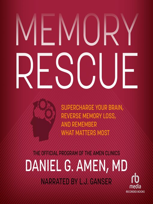 Memory Rescue: Supercharge Your Brain, Reverse Memory Loss, and ...