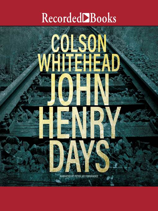 john henry days by colson whitehead john henry days by colson whitehead