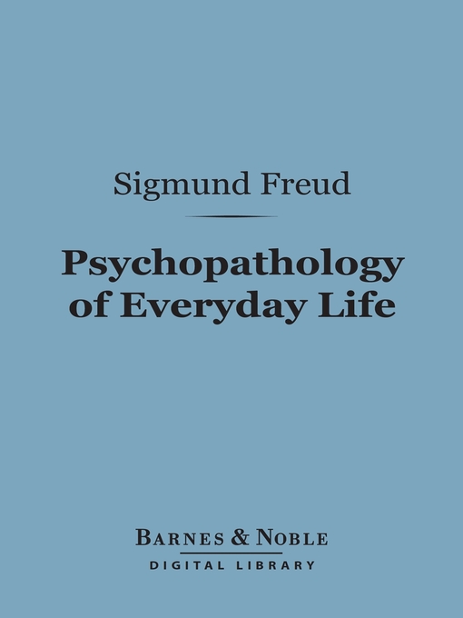 Psychopathology Of Everyday Life Toronto Public Library Overdrive