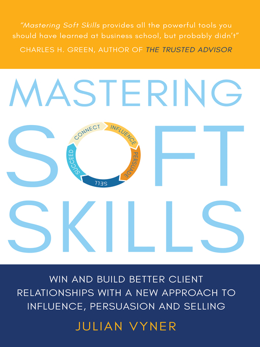Cover art of Mastering Soft Skills: Win and Build Better Client Relationships with a New Approach to Influence, Persuasion and Selling by Julian Vyner