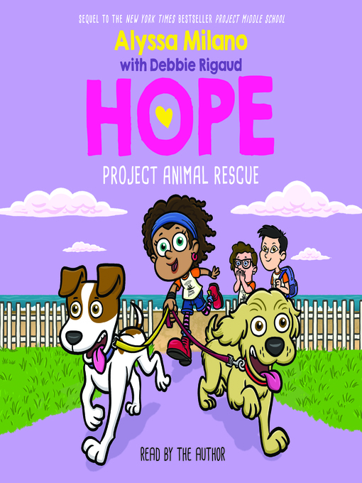 Project Animal Rescue (Alyssa Milano's Hope #2) - NC Kids Digital Library -  OverDrive