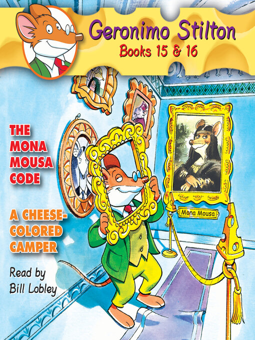 Mona Mousa Code / a Cheese-Colored Camper (Geronimo Stilton #15 & #16) -  Busan English Library - OverDrive