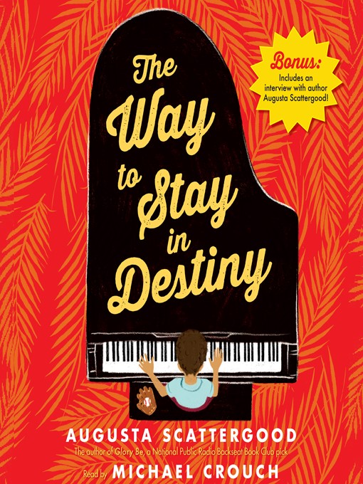 The Way to Stay in Destiny by Augusta Scattergood The Way to Stay in Destiny by Augusta Scattergood
