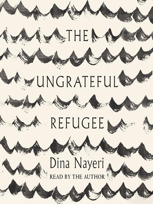 The Ungrateful Refugee - Listening Books - OverDrive